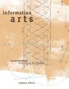 Wilson S.  Information Arts: Intersections of Art, Science, and Technology