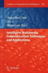 Chen C., Li Z., Lian S.  Intelligent Multimedia Communication: Techniques and Applications (Studies in Computational Intelligence, 280)