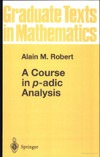 Robert A.  A course in p-adic analysis