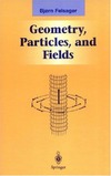 Felsager B.  Geometry, Particles, and Fields (Graduate Texts in Contemporary Physics)