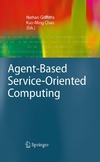 Griffiths N., Chao K.  Agent-Based Service-Oriented Computing (Advanced Information and Knowledge Processing)