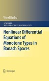 Barbu V.  Nonlinear Differential Equations of Monotone Types in Banach Spaces (Springer Monographs in Mathematics)