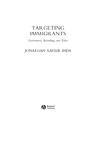 Inda J.  Targeting Immigrants: Government, Technology, and Ethics