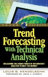 Mendelsohn L.  Trend Forecasting With Technical Analysis