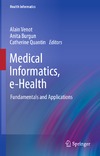 Venot A., Burgun A., Quantin C.  Medical Informatics, e-Health: Fundamentals and Applications