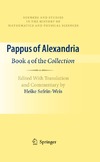 Sefrin-Weis H.  Pappus of Alexandria: Book 4 of the Collection: Edited With Translation and Commentary by Heike Sefrin-Weis (Sources and Studies in the History of Mathematics and Physical Sciences)