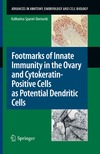 Spanel-Borowski K.  Footmarks of Innate Immunity in the Ovary and Cytokeratin-Positive Cells as Potential Dendritic Cells (Advances in Anatomy, Embryology and Cell Biology, Vol. 209)