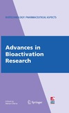 Elfarra A.  Advances in Bioactivation Research (Biotechnology: Pharmaceutical Aspects)