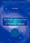Kwok S.  The Origin and Evolution of Planetary Nebulae (Cambridge Astrophysics)