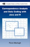 Murtagh F.  Correspondence Analysis and Data Coding with Java and R
