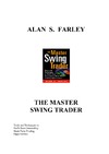Farley A.  The Master Swing Trader: Tools and Techniques to Profit from Outstanding Short-Term Trading Opportunities