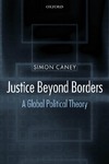 Caney S.  Justice Beyond Borders - A Global Political Theory