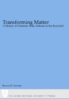 Levere T.  Transforming Matter: A History of Chemistry from Alchemy to the Buckyball