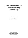 Mattox D.  The Foundations of Vacuum Coating Technology
