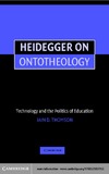 Thomson I.  Heidegger on Ontotheology: Technology and the Politics of Education