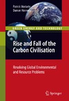 Moriarty P., Honnery D.  Rise and Fall of the Carbon Civilisation: Resolving Global Environmental and Resource Problems (Green Energy and Technology)