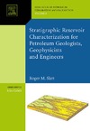 Slatt R.  Stratigraphic reservoir characterization for petroleum geologists, geophysicists, and engineers, Volume 6