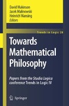 Makinson D., Malinowski J., Wansing H.  Towards Mathematical Philosophy: Papers from the Studia Logica conference Trends in Logic IV (Trends in Logic, Volume 28)