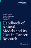 Pathak S. (ed.), Banerjee A. (ed.), Bisgin A. (ed.)  Handbook of Animal Models and its Uses in Cancer Research