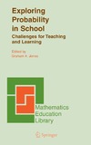 Jones G. — Exploring Probability in School: Challenges for Teaching and Learning (Mathematics Education Library)