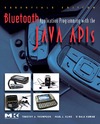 Thompson T., Kumar C., Kline P.  Bluetooth Application Programming with the Java APIs Essentials Edition