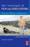 Dancyger K.  The Technique of Film and Video Editing, Fourth Edition: History, Theory, and Practice