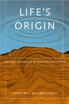 Schopf J.  Life's Origin: The Beginnings of Biological Evolution