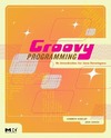 Barclay K., Savage J.  Groovy Programming: An Introduction for Java Developers