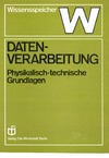 Konrad Knechtel  DATEN- VERARBEITUNG Physikalisch-technische Grundlagen