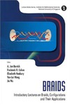 Berrick J., Cohen F., Hanbury E.  Braids: Introductory Lectures on Braids, Configurations and Their Applications (Lecture Notes Series, Institute for Mathematical Sciences, National University ... Sciences, National University of Singapore)