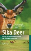 McCullough D., Takatsuki S., Kaji K.  Sika Deer: Biology and Management of Native and Introduced Populations