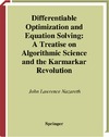 Nazareth J.L.  Differentiable optimization and equation solving: A treatise on algorithmic science and the Karmarkar revolution