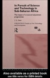 Enos J.  In Pursuit of Science and Technology in Sub-Saharan Africa: The Impact of Structural Adjustment Programmes (Unu Intech Studies in New Technology and Development)