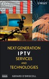 O'Driscoll G.  Next Generation IPTV Services and Technologies