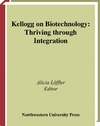 Loffler A.  Kellogg on Biotechnology: Thriving through Integration