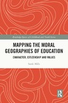 Peter Kraftl, John Horton, Sarah Mills  Mapping the Moral Geographies of Education