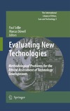 Sollie P., Duwell M.  Evaluating New Technologies: Methodological Problems for the Ethical Assessment of Technology Developments. (The International Library of Ethics, Law and Technology)