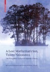 Nishimura H., Kuroda S.  A Lost Mathematician, Takeo Nakasawa: The Forgotten Father of Matroid Theory