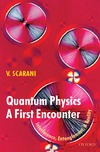 Scarani V.  Quantum physics: a first encounter