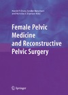 Drutz H.P., Herschorn S., Diamant N.E.  Female Pelvic Medicine and Reconstructive Pelvic Surgery