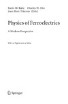 Rabe K., Ahn C., Triscone J.  The Physics Of Ferroelectrics. A Modern Perspective