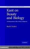 Zuckert R.  Kant on Beauty and Biology: An Interpretation of the 'Critique of Judgment' (Modern European Philosophy)