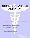 Parker P., Parker J.  Oculocutaneous Albinism - A Bibliography and Dictionary for Physicians, Patients, and Genome Researchers