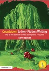 Bowkett S.  Countdown to Non-Fiction Writing: Step by Step Approach to Writing Techniques for 7-12 Years