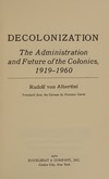 Albertini R.  Decolonization: The Administration and Future of the Colonies, 1919-1960