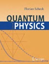 Florian Scheck  Quantum Physics