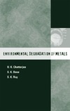 Chatterjee U., Bose S., Roy S.  Environmental Degradation of Metals: Corrosion Technology Series 14