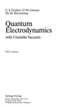 Fradkin E., Gitman D., Shvartsman S.  Quantum Electrodynamics: with Unstable Vacuum