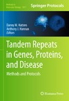 Hatters D., Hannan A. — Tandem Repeats in Genes, Proteins, and Disease: Methods and Protocols