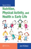 Parizkova J.  Nutrition, Physical Activity, and  Health in Early Life, Second Edition